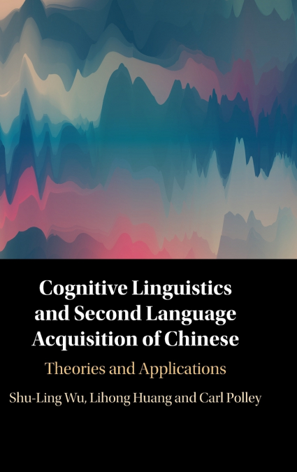 COGNITIVE LINGUISTICS AND SECOND LANGUAGE ACQUISITION OF CHI