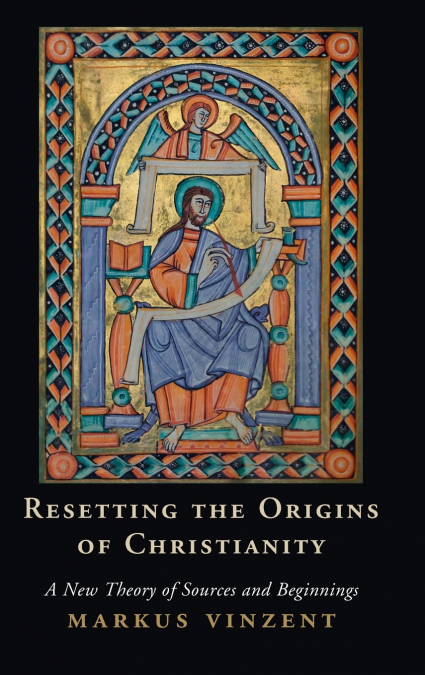 RESETTING THE ORIGINS OF CHRISTIANITY