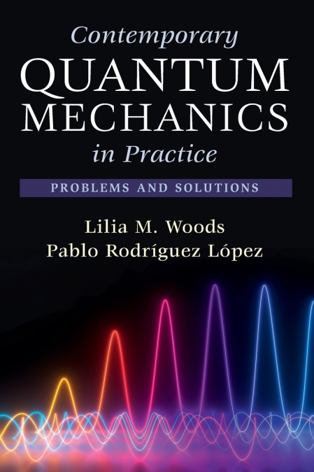 CONTEMPORARY QUANTUM MECHANICS IN PRACTICE