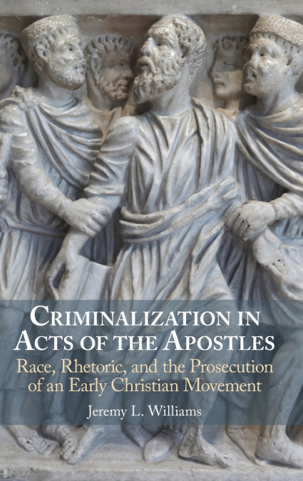 CRIMINALIZATION IN ACTS OF THE APOSTLES
