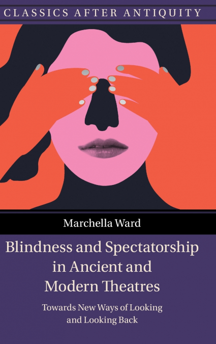 BLINDNESS AND SPECTATORSHIP IN ANCIENT AND MODERN THEATRES