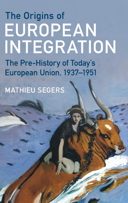 THE ORIGINS OF EUROPEAN INTEGRATION