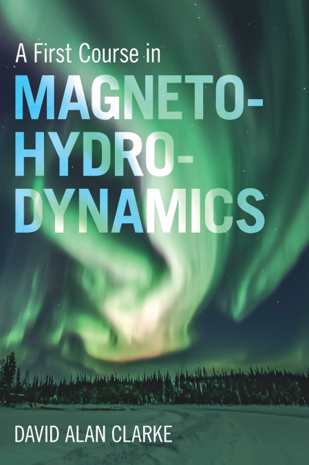 A FIRST COURSE IN MAGNETOHYDRODYNAMICS