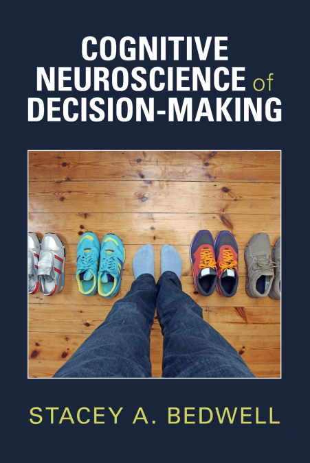 COGNITIVE NEUROSCIENCE OF DECISION-MAKING