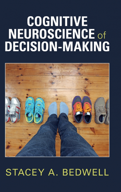 COGNITIVE NEUROSCIENCE OF DECISION-MAKING