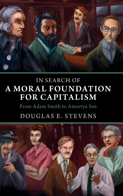 IN SEARCH OF A MORAL FOUNDATION FOR CAPITALISM