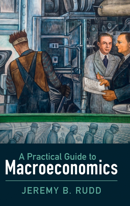 A PRACTICAL GUIDE TO MACROECONOMICS