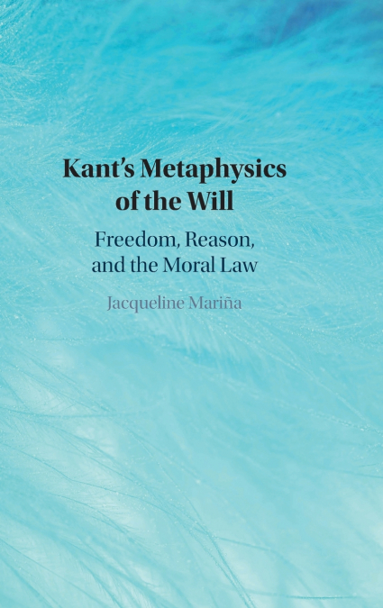 KANT?S METAPHYSICS OF THE WILL