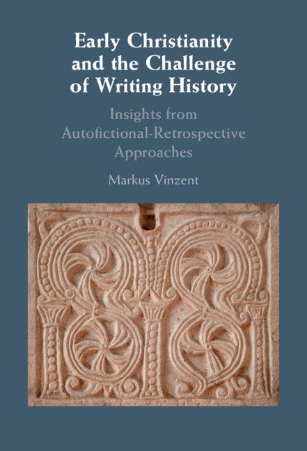 EARLY CHRISTIANITY AND THE CHALLENGE OF WRITING HISTORY