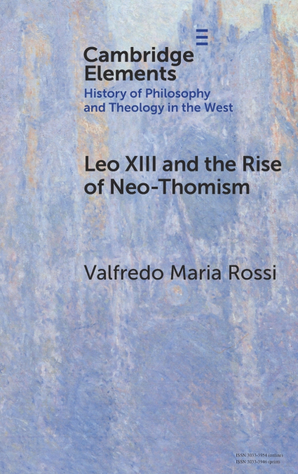 LEO XIII AND THE RISE OF NEO-THOMISM