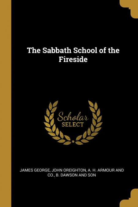 THE SABBATH SCHOOL OF THE FIRESIDE