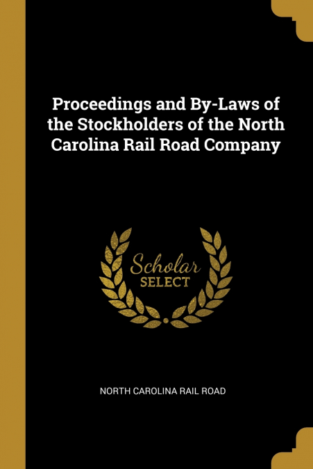 PROCEEDINGS AND BY-LAWS OF THE STOCKHOLDERS OF THE NORTH CAR