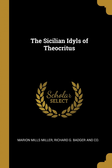 THE SICILIAN IDYLS OF THEOCRITUS