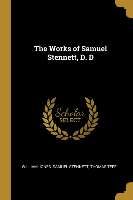 THE WORKS OF SAMUEL STENNETT, D. D