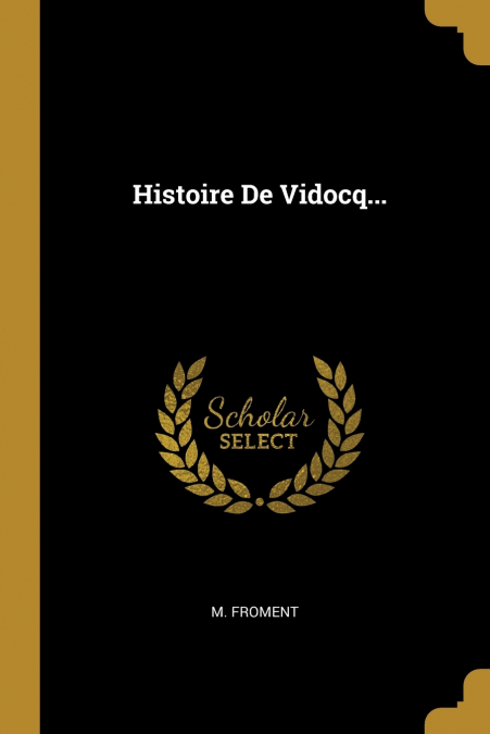 HISTOIRE DE VIDOCQ V1 (1829)