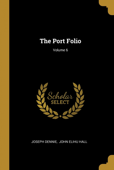 THE PORT FOLIO, VOLUME 6