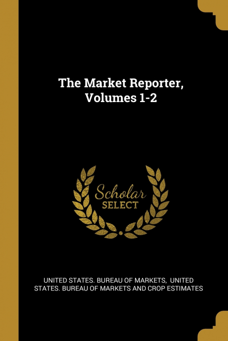 THE MARKET REPORTER, VOLUMES 1-2