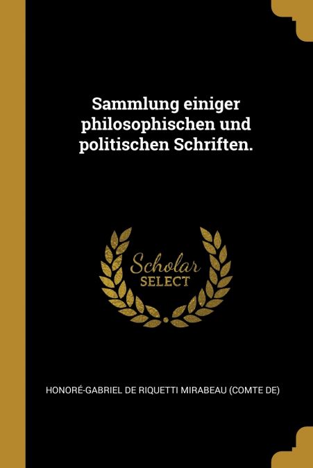 SAMMLUNG EINIGER PHILOSOPHISCHEN UND POLITISCHEN SCHRIFTEN.