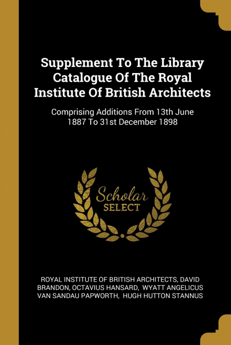 SUPPLEMENT TO THE LIBRARY CATALOGUE OF THE ROYAL INSTITUTE O