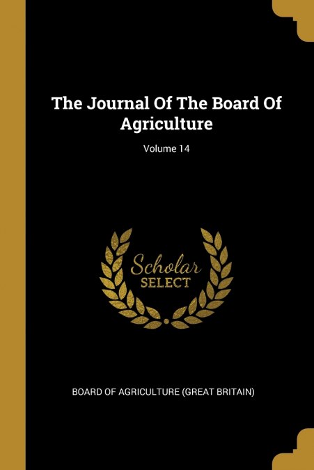 THE JOURNAL OF THE BOARD OF AGRICULTURE, VOLUME 14
