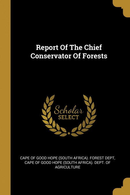 REPORT OF THE CHIEF CONSERVATOR OF FORESTS