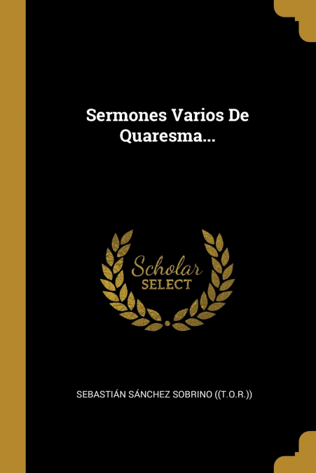 SERMONES VARIOS PANEGIRICOS, MORALES Y DE MISTERIOS
