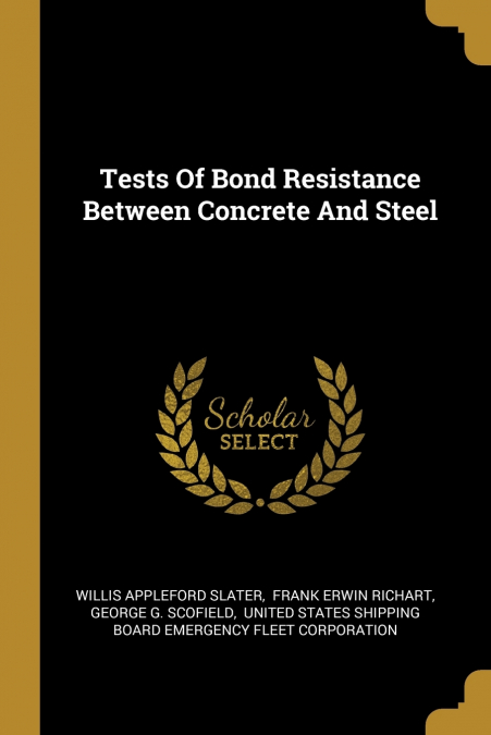 TESTS OF BOND RESISTANCE BETWEEN CONCRETE AND STEEL