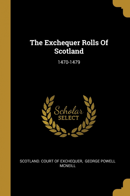 THE EXCHEQUER ROLLS OF SCOTLAND