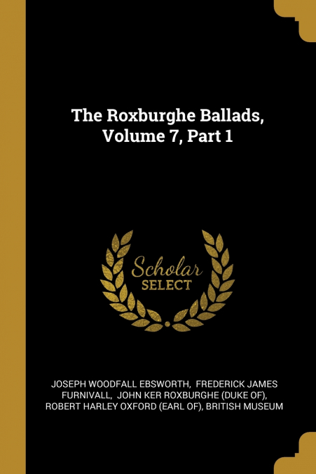 THE ROXBURGHE BALLADS, VOLUME 7, PART 1
