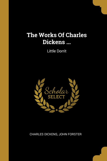 THE WORKS OF CHARLES DICKENS ...