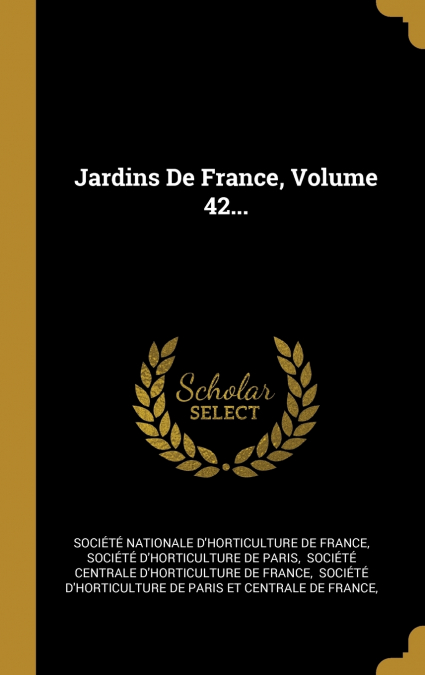JARDINS DE FRANCE, VOLUME 42...