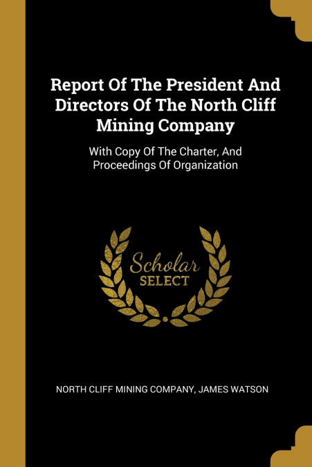 REPORT OF THE PRESIDENT AND DIRECTORS OF THE NORTH CLIFF MIN