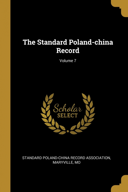 STANDARD POLAND-CHINA RECORD, VOLUME 1