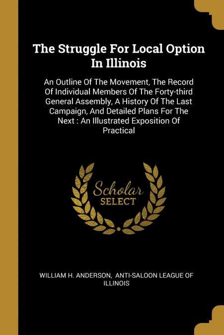 THE STRUGGLE FOR LOCAL OPTION IN ILLINOIS