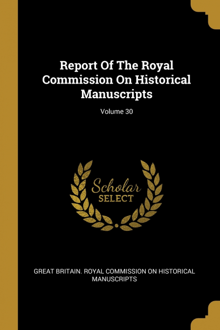 REPORT OF THE ROYAL COMMISSION ON HISTORICAL MANUSCRIPTS