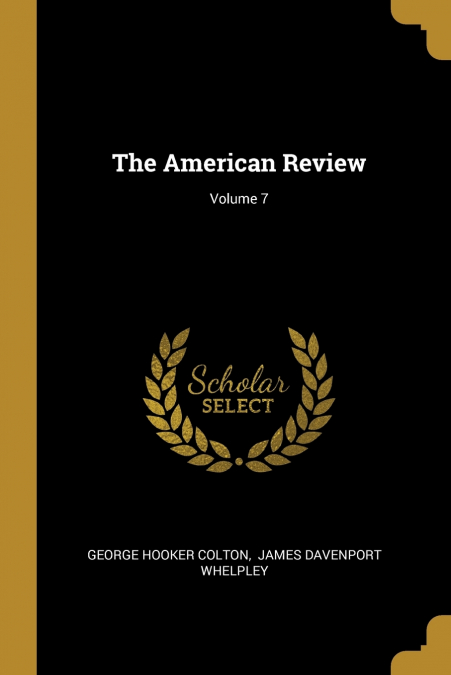 THE AMERICAN REVIEW, VOLUME 7