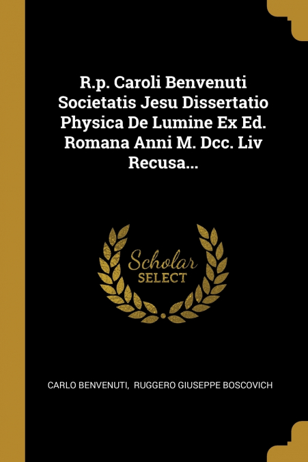 R.P. CAROLI BENVENUTI SOCIETATIS JESU DISSERTATIO PHYSICA DE
