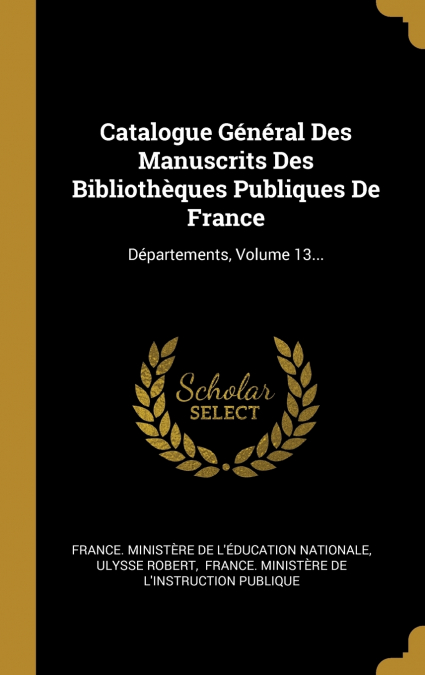 CATALOGUE GENERAL DES MANUSCRITS DES BIBLIOTHEQUES PUBLIQUES