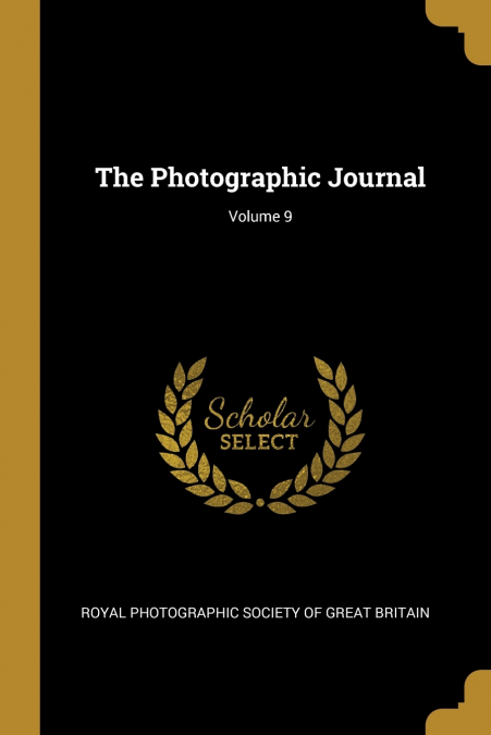 THE PHOTOGRAPHIC JOURNAL, VOLUME 9
