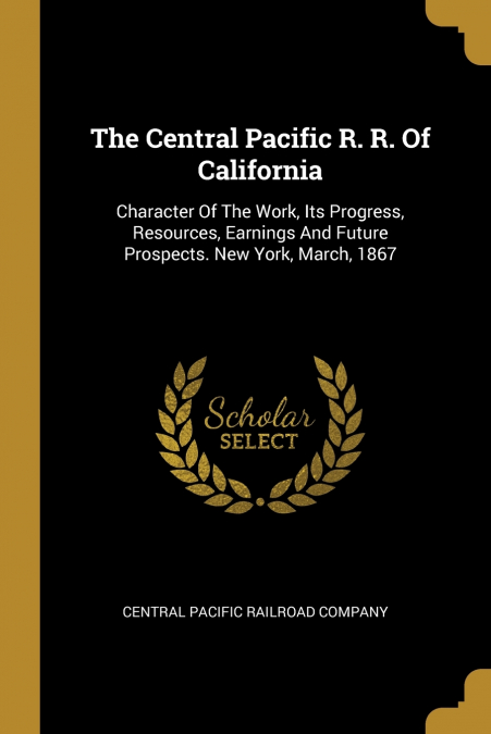 THE CENTRAL PACIFIC R. R. OF CALIFORNIA