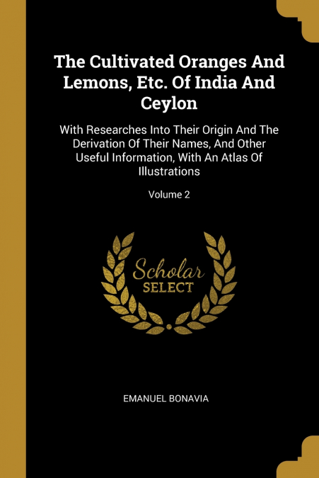 THE CULTIVATED ORANGES AND LEMONS, ETC. OF INDIA AND CEYLON