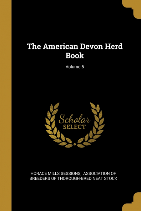THE AMERICAN DEVON HERD BOOK, VOLUME 5