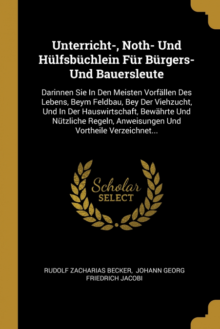 UNTERRICHT-, NOTH- UND HULFSBUCHLEIN FUR BURGERS- UND BAUERS