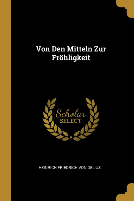 VON DEN MITTELN ZUR FROHLIGKEIT