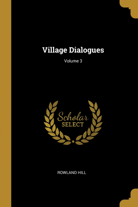 VILLAGE DIALOGUES, VOLUME 3