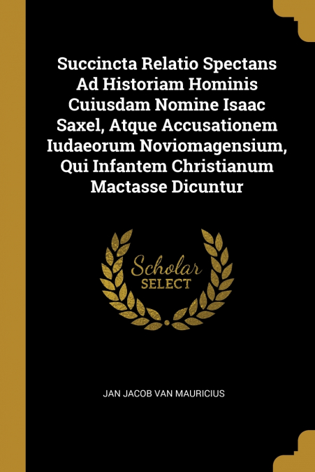 SUCCINCTA RELATIO SPECTANS AD HISTORIAM HOMINIS CUIUSDAM NOM