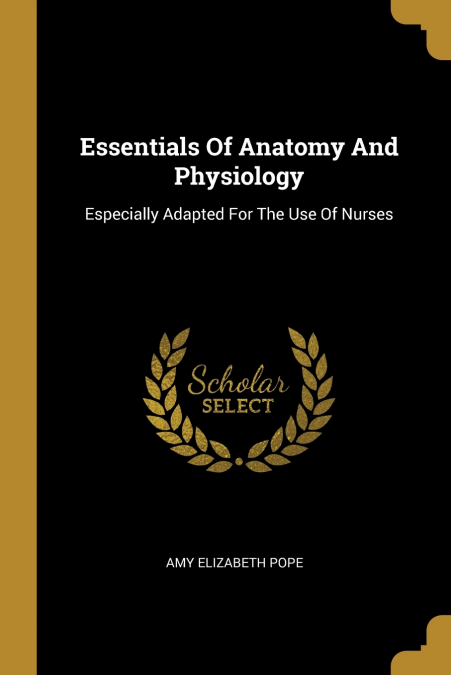 ESSENTIALS OF ANATOMY AND PHYSIOLOGY