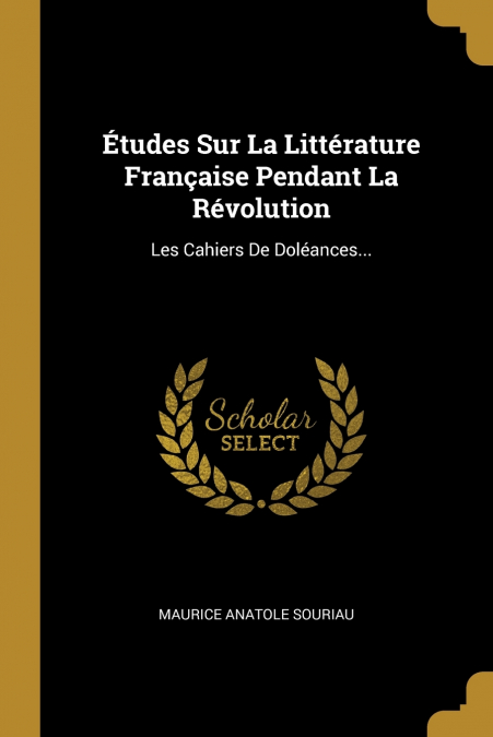 ETUDES SUR LA LITTERATURE FRAN�AISE PENDANT LA REVOLUTION