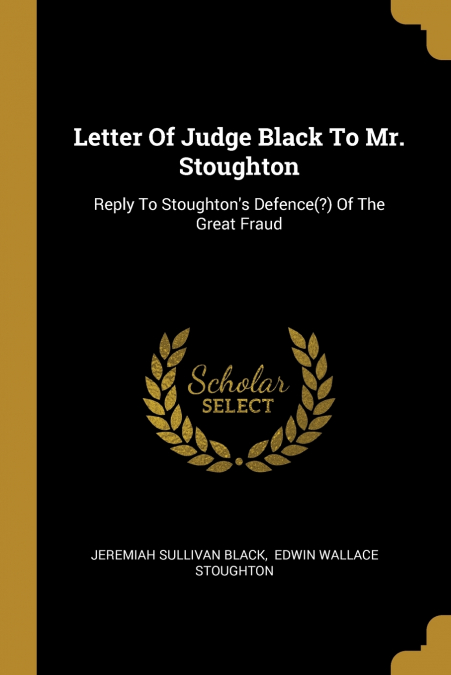 LETTER OF JUDGE BLACK TO MR. STOUGHTON