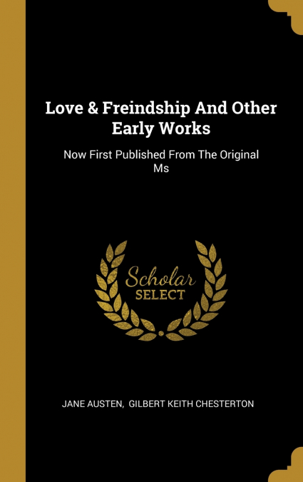 LOVE & FREINDSHIP AND OTHER EARLY WORKS